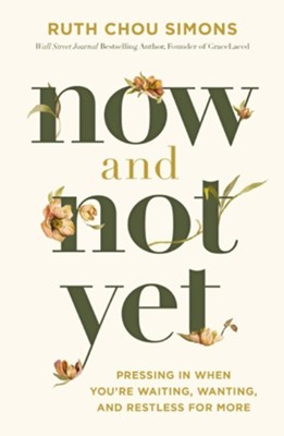 Now And Not Yet | Ruth Chou Simons