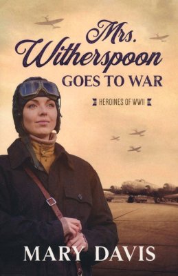 Mrs. Witherspoon Goes To War | Mary Davis