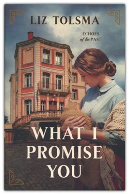 What I Promise You | Liz Tolsma