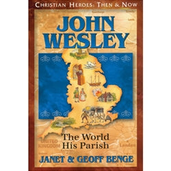 Christian Heroes | John Wesley | Janet & Geoff Benge