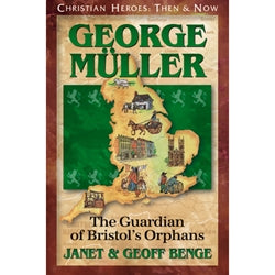 Christian Heroes | George Muller | Janet & Geoff Benge