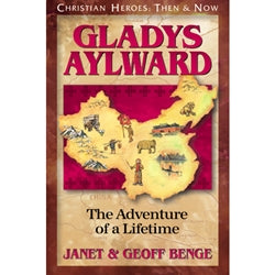 Christian Heroes | Gladys Aylward | Janet & Geoff Benge