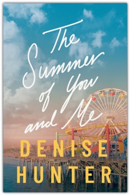 The Summer Of You And Me | Denise Hunter