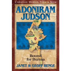 Christian Heroes | Adoniram Judson | Janet & Geoff Benge