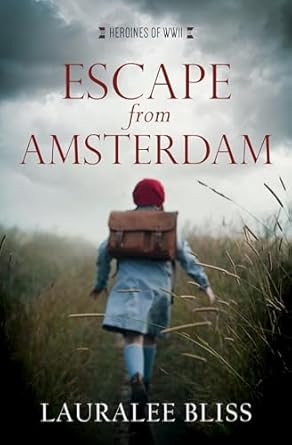 Escape From Amsterdam | Lauralee Bliss