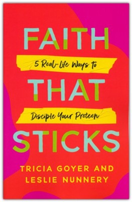 Faith That Sticks | Tricia Goyer & Leslie Nunnery