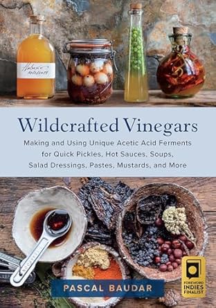Wildcrafted Vinegars | Pascal Baudar
