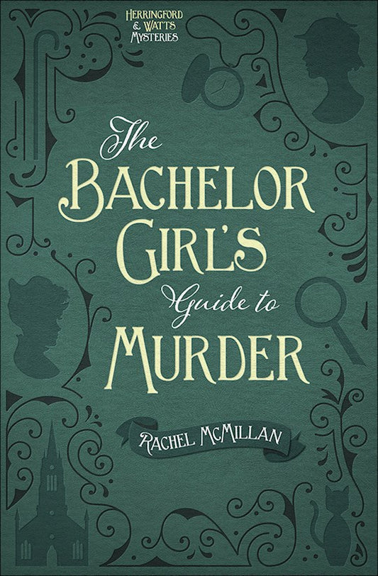 The Bachelor Girl's Guide To Murder | Rachel McMillan