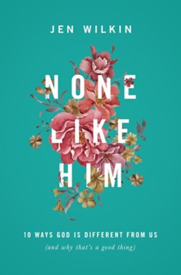 None Like Him | Jen Wilkin