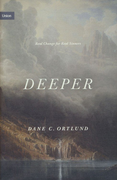 Deeper | Dane C. Ortlund