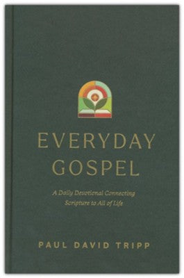 Everyday Gospel | Paul David Tripp