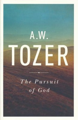 The Pursuit Of God | A.W. Tozer