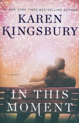 In This Moment | Karen Kingsbury