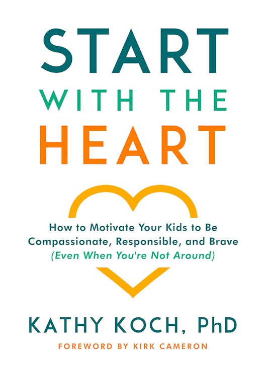 Start With The Heart | Kathy Koch