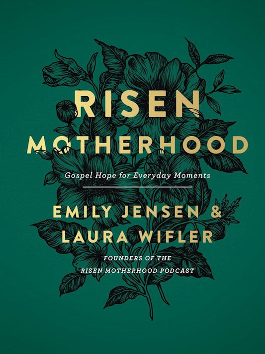 Risen Motherhood | Emily Jensen