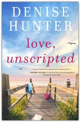 Love, Unscripted | Denise Hunter