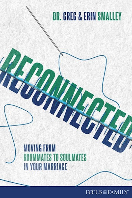 Reconnected | Dr. Greg & Erin Smalley