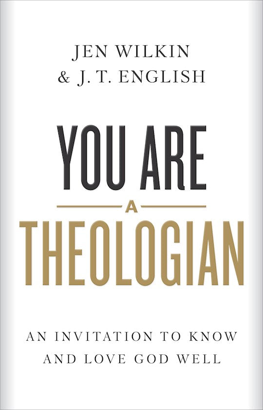 You Are A Theologian | Jen Wilkin