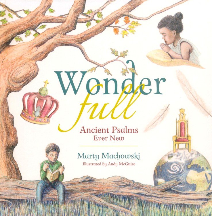 Wonder Full: Ancient Psalms Ever new | Marty Machowski