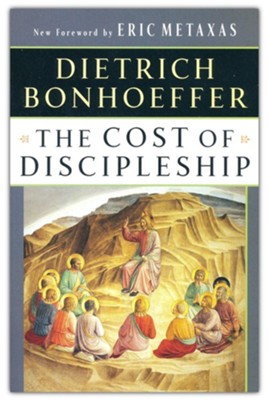 The Cost Of Discipleship | Dietrich Bonhoeffer