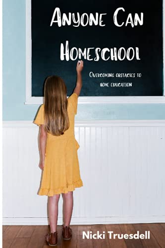 Anyone Can Homeschool | Nicki Truesdell