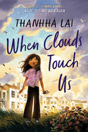 When Clouds Touch Us | Thanhha Lai
