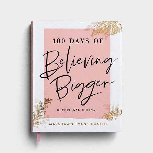 100 Day Of Believing Bigger | Marshawn Evans Daniels