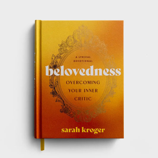 Belovedness: Overcoming Your Inner Critic - A Lyrical Devotional