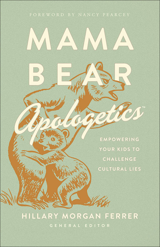 Mama Bear Apologetics | Hillary Morgan Ferrer