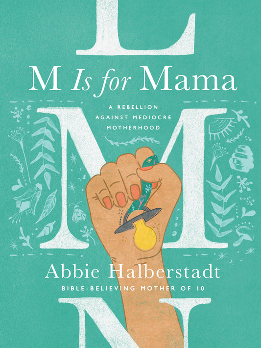 M is for Mama | Abbie Halberstadt