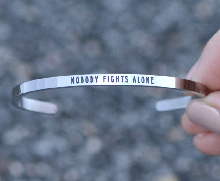 Laurel Denise "Nobody Fights Alone" Cuff