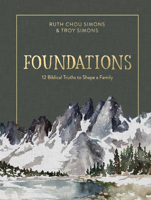 Foundations: 12 Biblical Truth | Ruth & Troy Simons