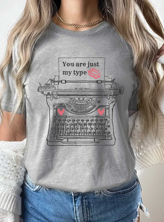 You Are Just My Type Tee