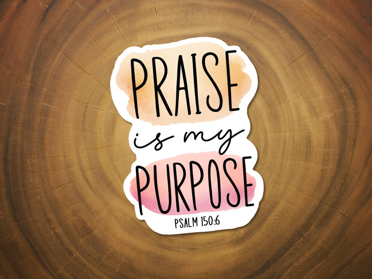 Sticker | Praise Is My Purpose