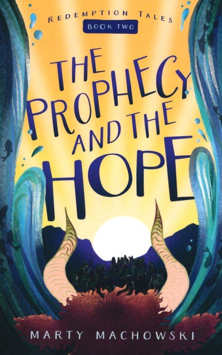 The Prophecy and The Hope | Marty Machowski