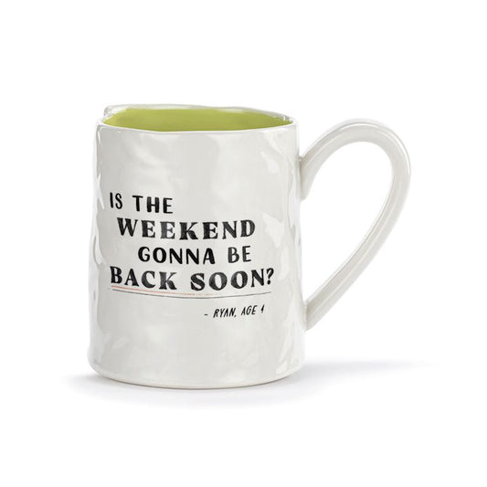 Is the Weekend Goon Be Back Soon Mug