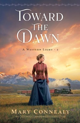 Toward The Dawn | Mary Connealy