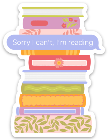 Sticker | Sorry I Can't, I'm Reading
