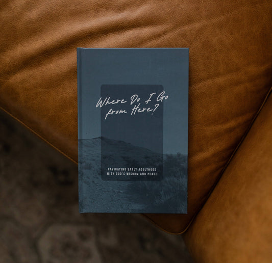 Where Do I Go From Here? | Navigating Early Adulthood w/ God’s Wisdom & Peace