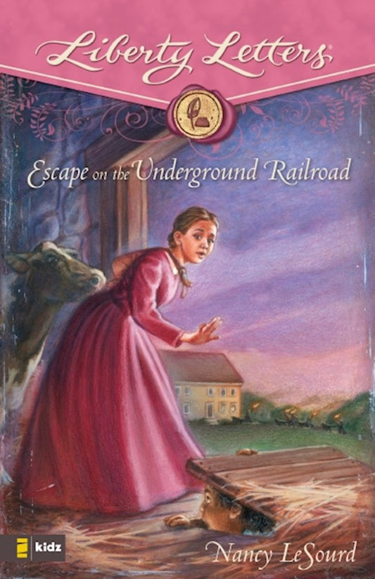 Liberty Letters: Escape on the Underground Railroad | Nancy LeSourd