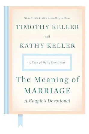 The Meaning of Marriage: A Couple's Devotional | Timothy & Kathy Keller