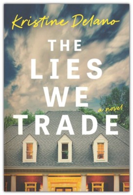 The Lies We Trade | Kristine Delano