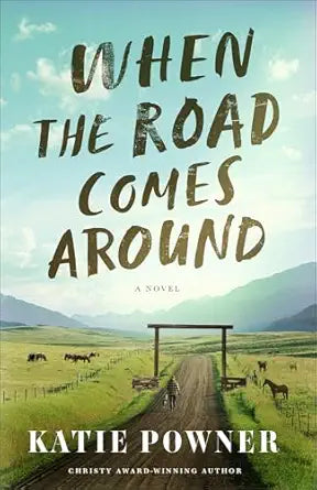 When The Road Comes Around | Katie Powner