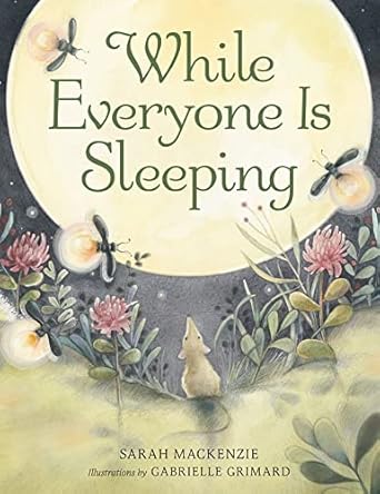 While Everyone Is Sleeping | Sarah Mackenzie