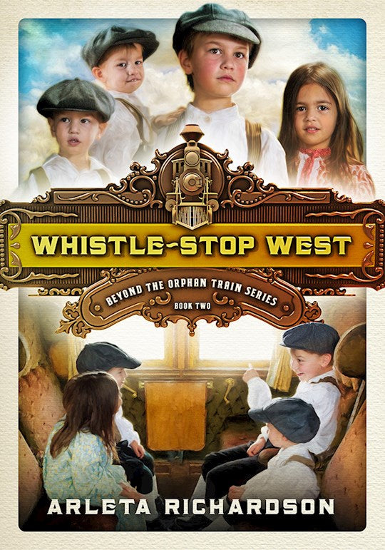 Beyond The Orphan Train | Whistle-Stop West | Arleta Richardson