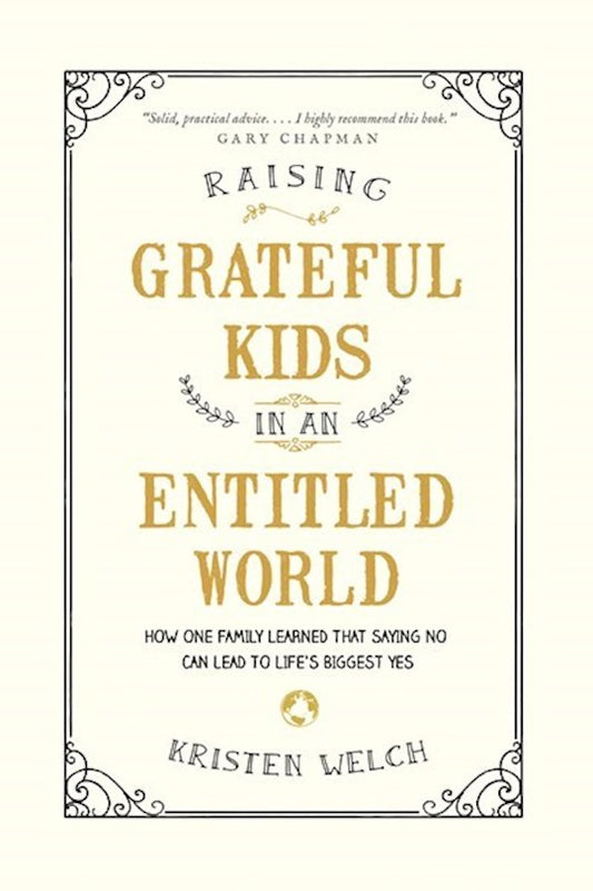 Raising Grateful  Kids In An Entitled World | Kristen Welch