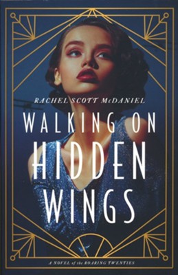 Walking On Hidden Wings | Rachel Scott McDaniel