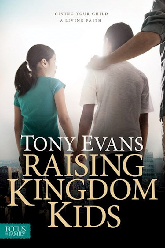 Raising Kingdom Kids | Tony Evans