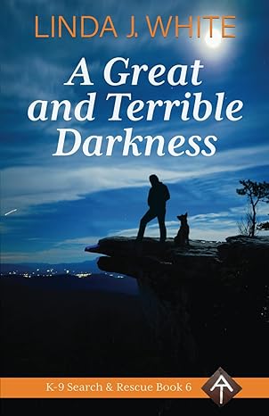 A Great And Terrible Darkness | Linda J. White