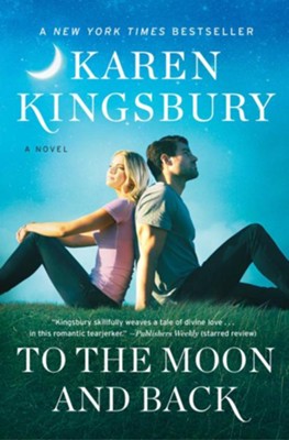 To The Moon And Back | Karen Kingsbury